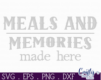 Meals And Memories Are Made Here Round Svg