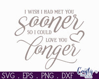 I Wish I Had Met You Sooner Round Svg