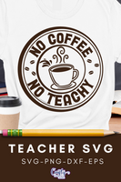 Teacher Svg, No Coffee No Teachy