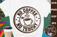 Teacher Svg, No Coffee No Teachy