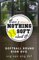 There's Nothing Soft About It | Softball