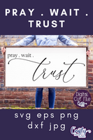 Pray Wait Trust