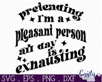 Pretending To Be Pleasant Is Exhausting