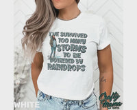 I've Survived Too Many Storms Shirt