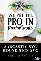 We Put The Pro In Procrastinate