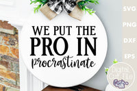 We Put The Pro In Procrastinate