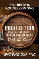 Prohibition Is Near At Hand Round Sign