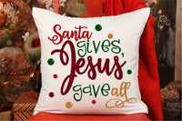 Santa Gives Jesus Gave All, Merry Christmas SVG - Crafty Mama Studios