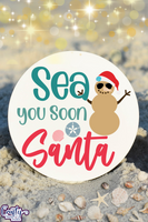 Sea You Soon Santa Round Beach Sign