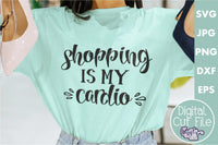 Shopping Is My Cardio Svg