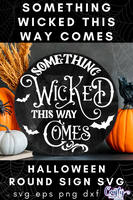 Something Wicked This Way Comes Round Svg