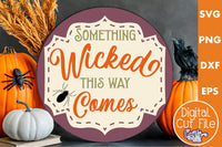 Something Wicked This Way Comes Round Sign