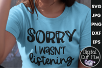 Sorry I Wasn't Listening Svg