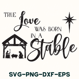 True Love Was Born In A Stable