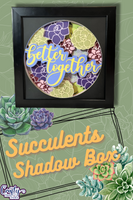 Succulent 3D Shadow Box File