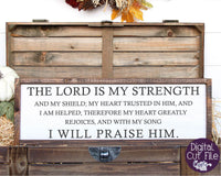 The Lord Is My Strength; I Will Praise Him