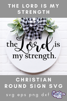 The Lord Is My Strength Round Svg