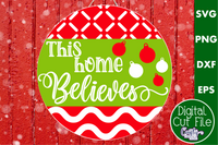 This Home Believes Christmas Round SVG