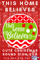 This Home Believes Christmas Round SVG