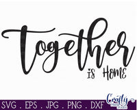 Together Is Home Svg