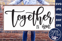 Together Is Home Svg