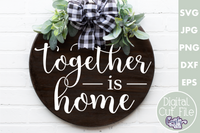 Together Is Home Round Svg