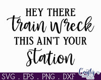 Hey There Train Wreck This Ain't Your Station