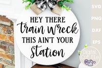 Hey There Train Wreck This Ain't Your Station