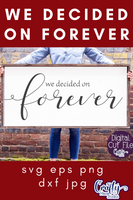 We Decided On Forever