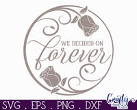 We Decided On Forever, Love Round Svg