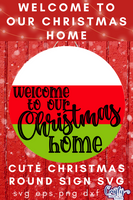 Welcome To Our Christmas Home Round