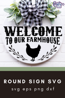 Welcome To Our Farmhouse Round Svg