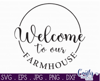 Welcome To Our Farmhouse Round Svg