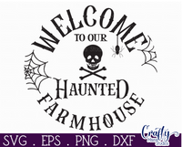 Welcome To Our Haunted Farmhouse Round Svg