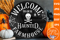 Welcome To Our Haunted Farmhouse Round Svg