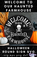 Welcome To Our Haunted Farmhouse Round Svg