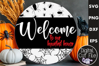 Welcome To Our Haunted Home Round Svg