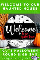 Welcome To Our Haunted Home Round Svg