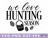 We Love Hunting Season Svg