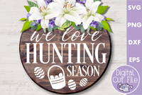 We Love Hunting Season Svg