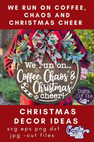 We Run On Coffee Chaos And Christmas Cheer