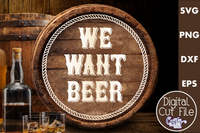 We Want Beer Round Sign Svg