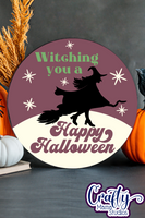 Witching You A Happy Halloween Round Sign