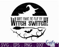 Don't Make Me Flip My Witch Switch