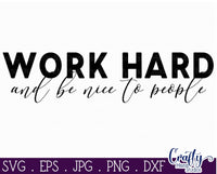 Work Hard And Be Nice To People