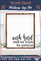 Work Hard And Be Nice To People Svg