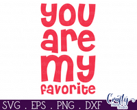 You Are My Favorite Svg