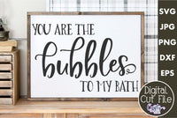 You Are The Bubbles To My Bath