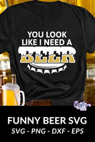 You Look Like I Need A Beer