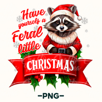 Have Yourself A Feral Little Christmas Png